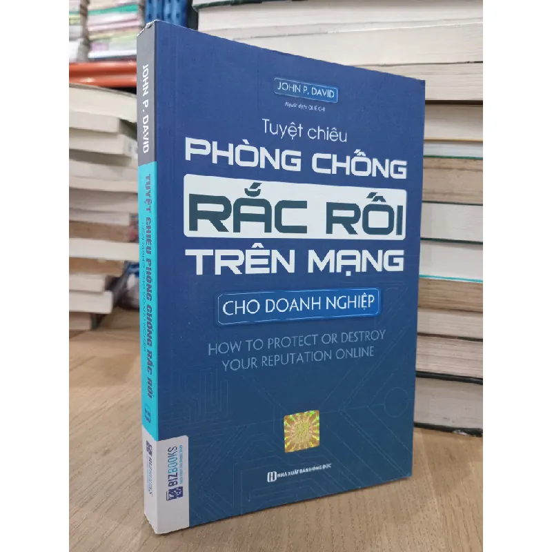 Tuyệt chiêu phòng chống rắc rối trên mạng cho doanh nghiệp - John P. David (Quế Chi dịch) 607240