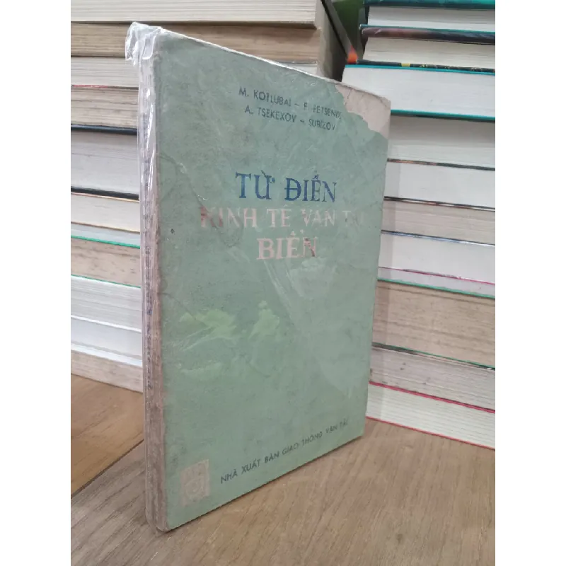 Từ điển kinh tế vận tải biển - M. Kotlubai, E. Petsenix, A. Tsekexov, Subizov 706254