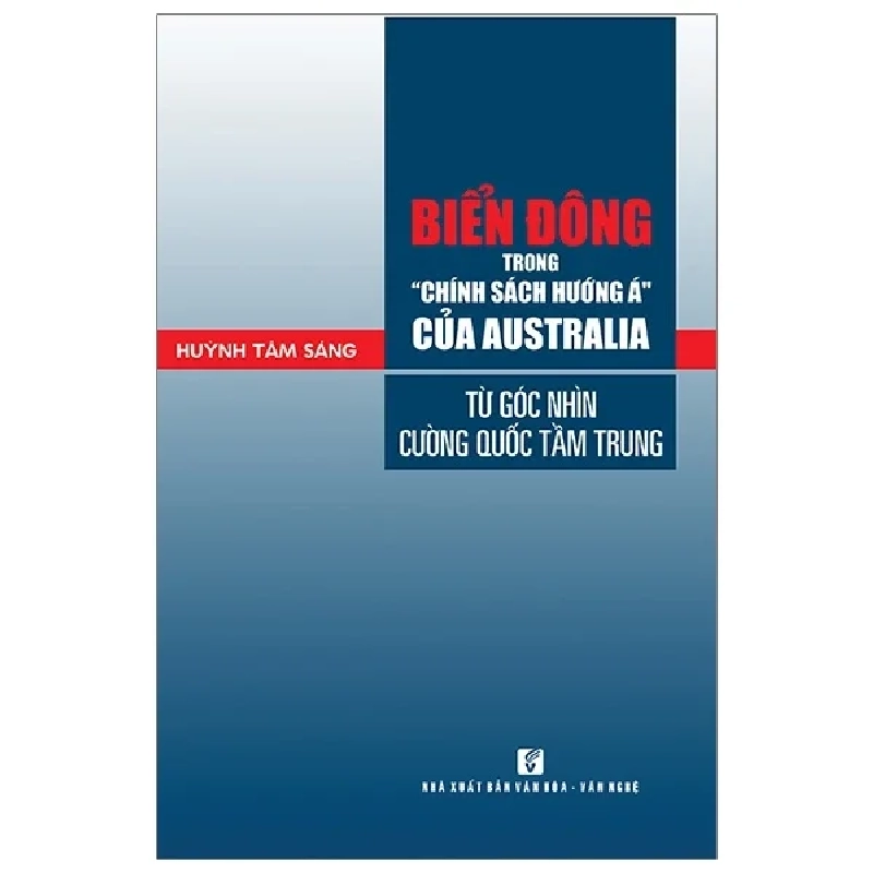 Biển Đông Trong Chính Sách Hướng Á Của Australia - Huỳnh Tâm Sáng 404072