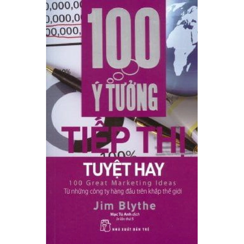 100 Ý Tưởng Tiếp Thị Tuyệt Hay - Jim Blythe (Mới 100%) Marketing, bán hàng, NXB Trẻ - SÁCH ĐẠI HỌC 492162