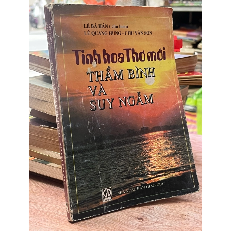 Tinh hoa thơ mới thẩm bình và suy ngẫm - Lê Bá Hán biên soạn 470077