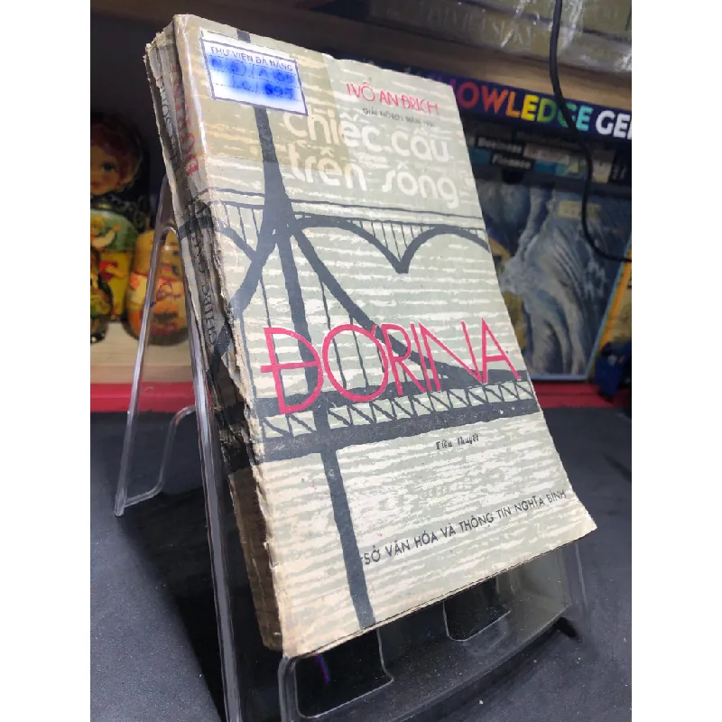 Chiếc cầu trên sông 1986 tác giả giải Nobel 1961 mới 50% ố nặng tróc gáy Ivo An Đrich HPB0906 SÁCH VĂN HỌC Blogmeo21025 582489