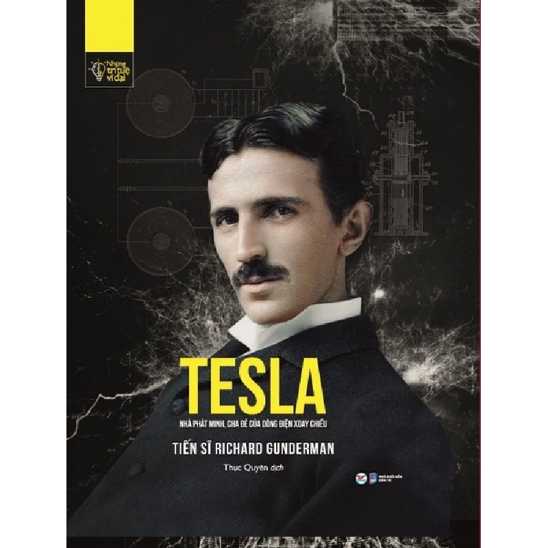 Tesla Nhà phát minh, cha đẻ của dòng điện xoay chiều mới 100% HCM.PO Tiến sĩ Richard Gunderman 218223