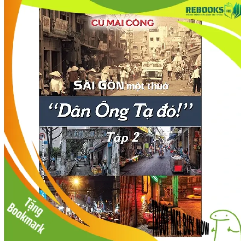 (TẶNG BOOKMARK) Sài Gòn một thuở - Dân Ông Tạ đó! Tập 2 - Cù Mai Công - 2022 951531