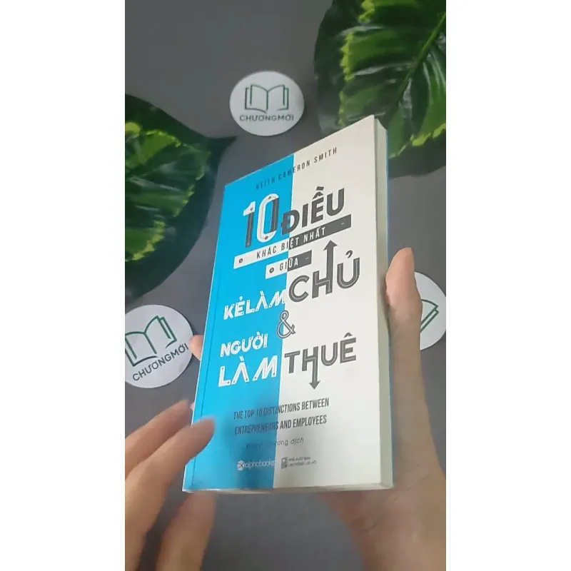 10 Điều Khác Biệt Nhất Giữa Kẻ Làm Chủ & Người Làm Thuê - Keith Cameron Smith 604604