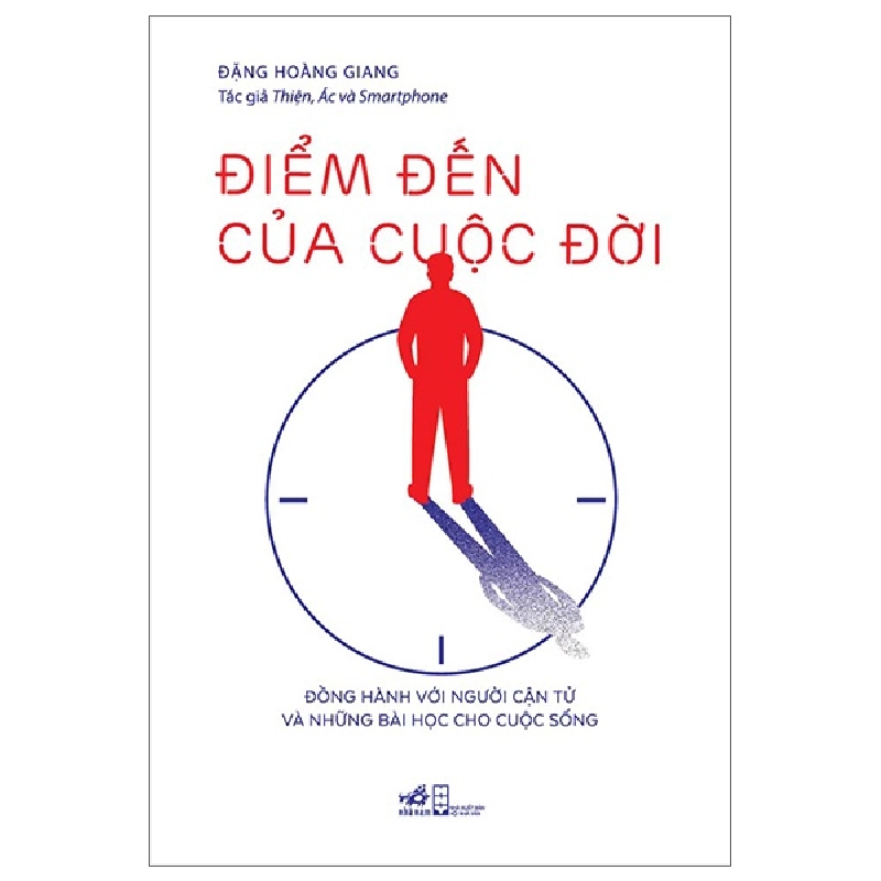 Điểm Đến Cuộc Đời - Đồng Hành Với Người Cận Tử Và Những Bài Học Cho Cuộc Sống - Đặng Hoàng Giang 292973