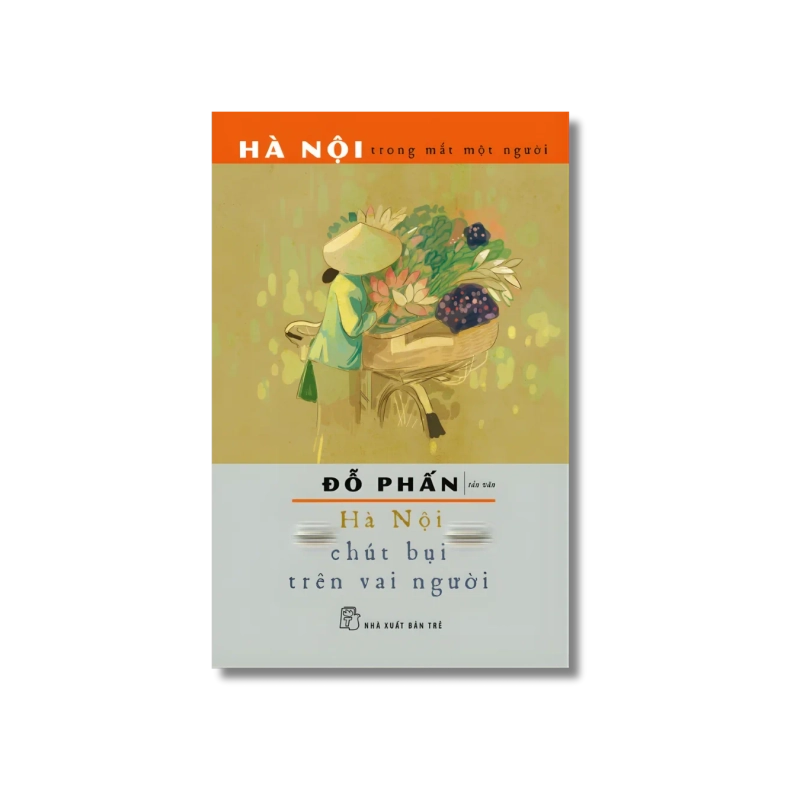 Hà Nội trong mắt một người: Hà Nội chút bụi trên vai người - Đỗ Phấn Vanvosach 724093