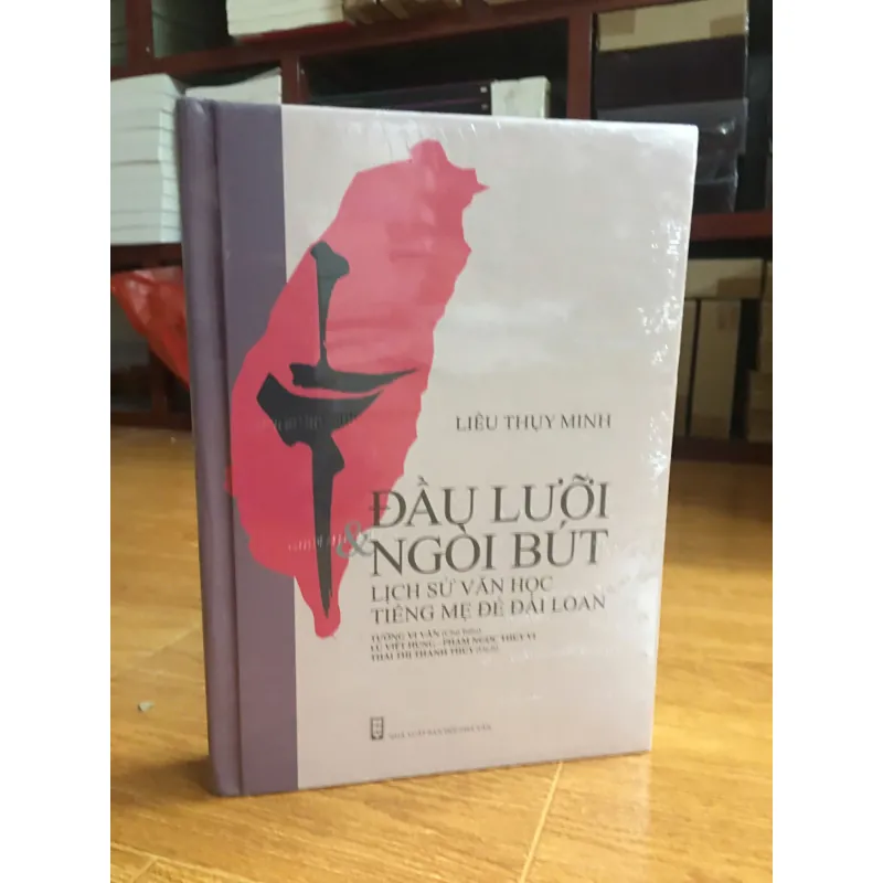 ĐẦU LƯỠI & NGÒI BÚT - LỊCH SỬ VĂN HỌC TIẾNG MẸ ĐẺ ĐÀI LOAN 597917