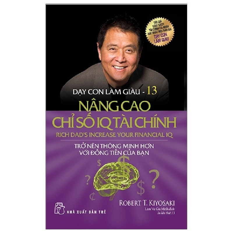 Dạy Con Làm Giàu - Tập 13: Nâng Cao Chỉ Số IQ Tài Chính - Robert T. Kiyosaki (Mới 100%) Khởi nghiệp, làm giàu, NXB Trẻ - SÁCH ĐẠI HỌC 492172