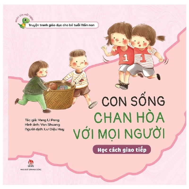 Khôn Lớn Mỗi Ngày - Con Sống Chan Hòa Với Mọi Người - Học Cách Giao Tiếp (2022) - Yang Li Peng, Yan Shuang 744247