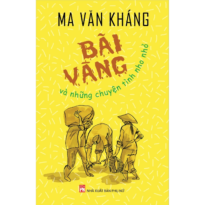 Bãi vàng và những chuyện tình nho nhỏ - Ma Văn Kháng - 2018 - Văn Học 704607