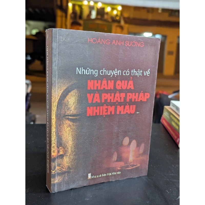 Những chuyện có thật về nhân quả và phật pháp nhiệm màu - Hoàng Anh Sướng 330765