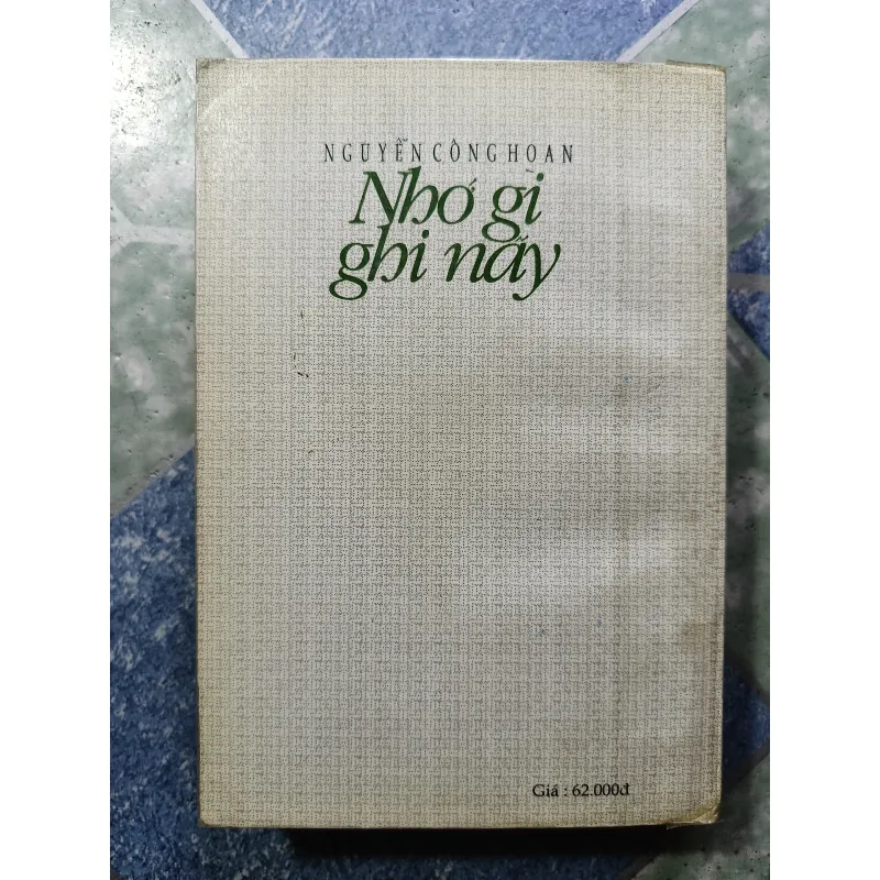 Ghi gì nhớ nấy - Nguyễn Công Hoan 1032749