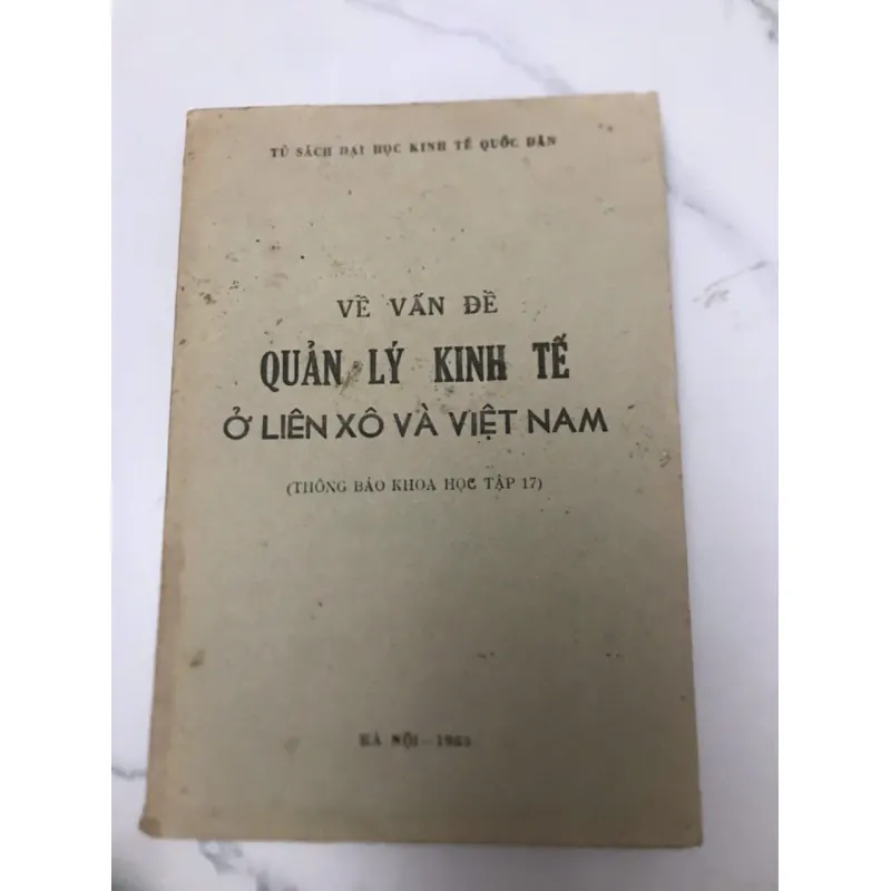 VỀ VẤN ĐỀ QUẢN LÝ KINH TẾ Ở LIÊN XÔ VÀ VIỆT NAM (Thông Báo Khoa Học Tập 17 - 1968) 599172