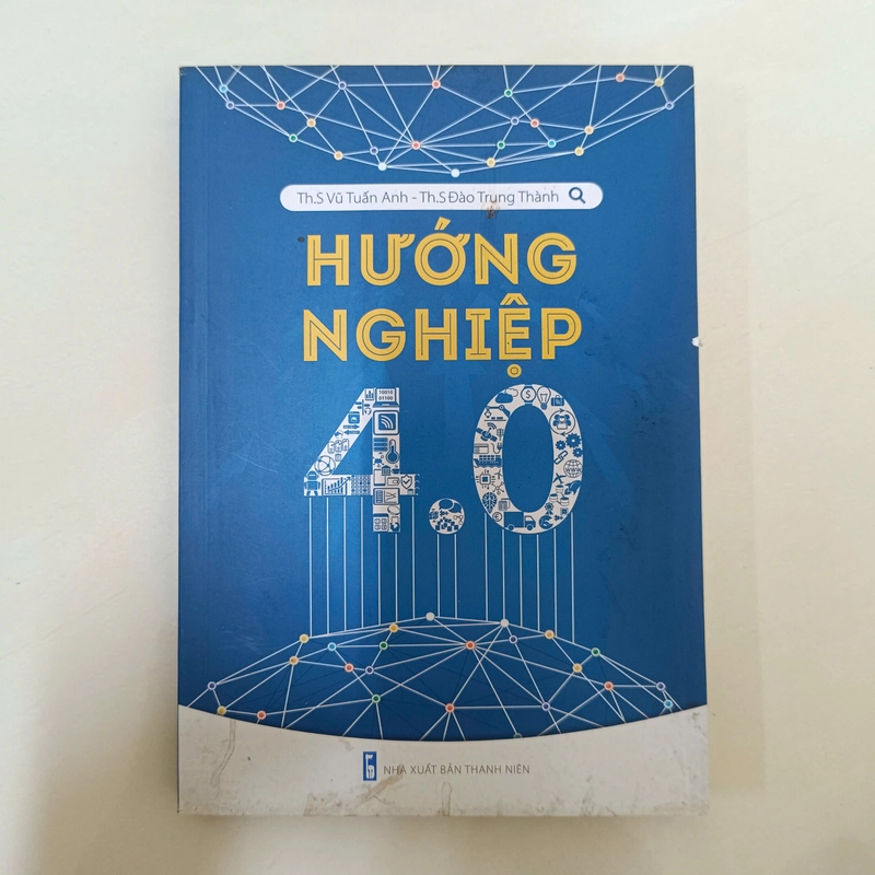Hướng Nghiệp 4.0 - ThS Vũ Tuấn Anh, ThS Đào Trung Thành 458252