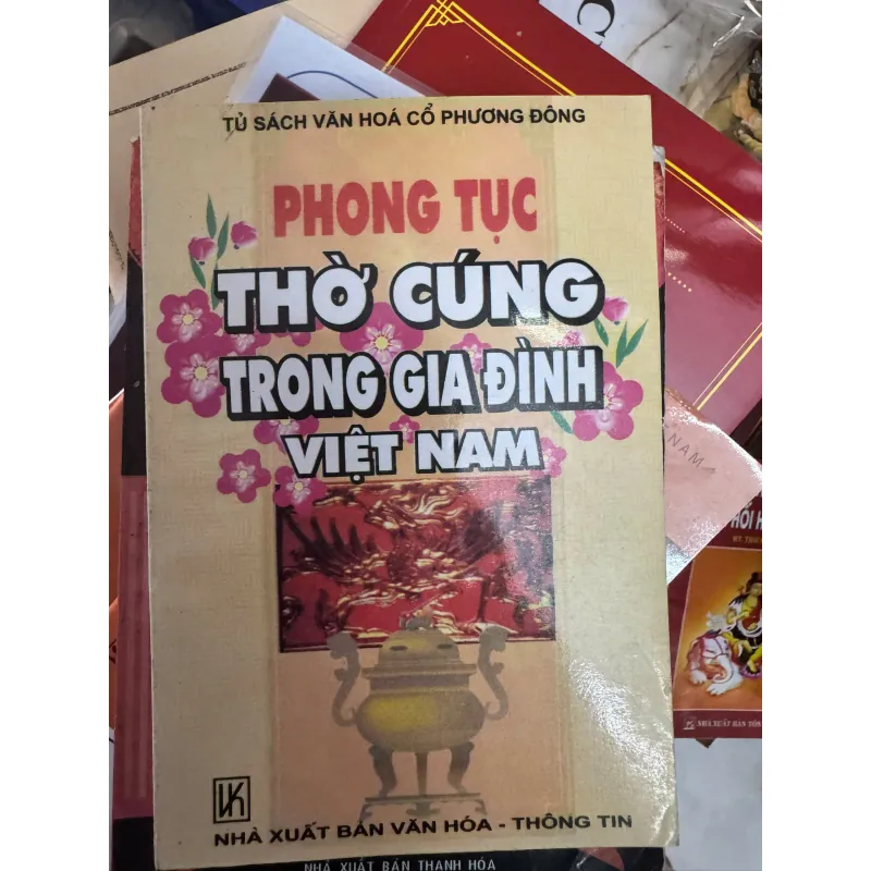 PHONG TỤC THỜ CÚNG TRONG GIA ĐÌNH VIỆT NAM - 50K 1027112