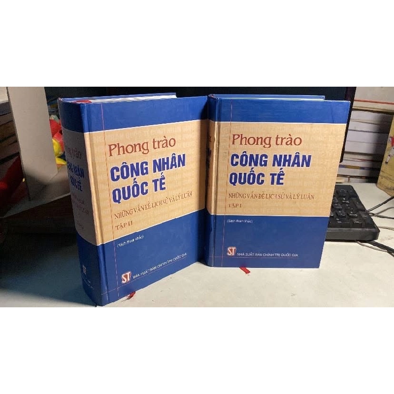 Phong Trào Công Nhân Quốc Tế-Những vấn đề lịch sử và lý luận -NXB Chính Trị Quốc Gia,năm xb 2004 -Bìa cứng, khổ 15x22cm, 1089+1069 trang -sách lưu kho chưa qua sử dụng 443271