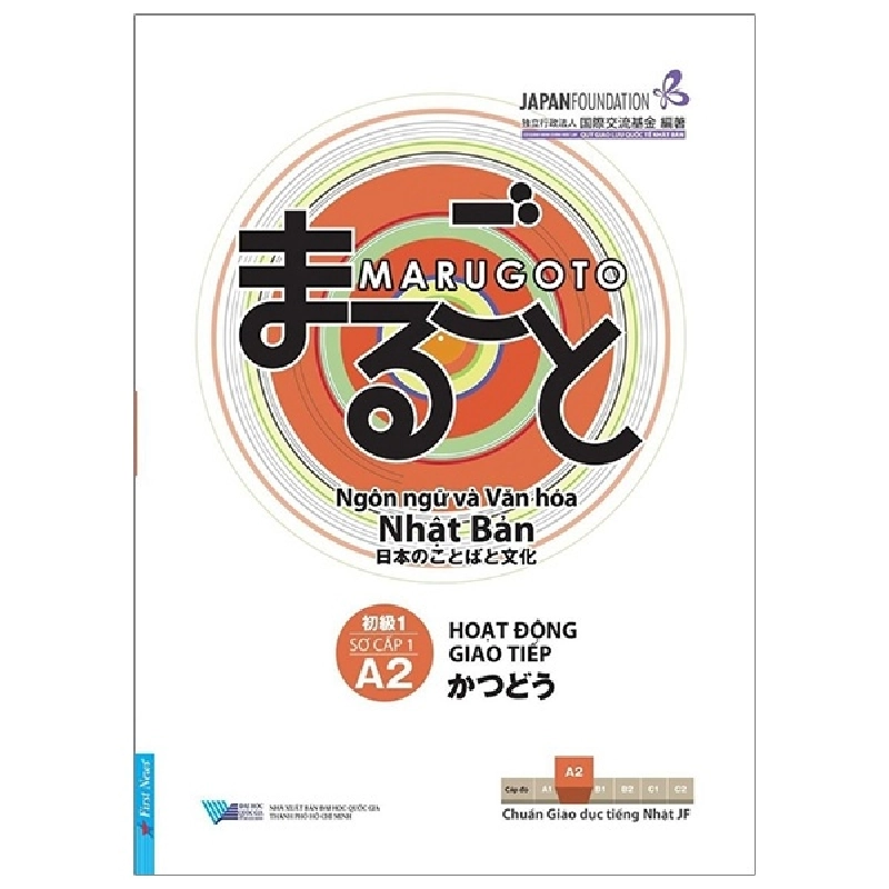Marugoto - Ngôn Ngữ Và Văn Hóa Nhật Bản - Sơ Cấp 1 A2 : Hoạt Động Giao Tiếp - The Japan Foundation (Mới 100%) Tiếng Nhật, First News - SÁCH ĐẠI HỌC 491626