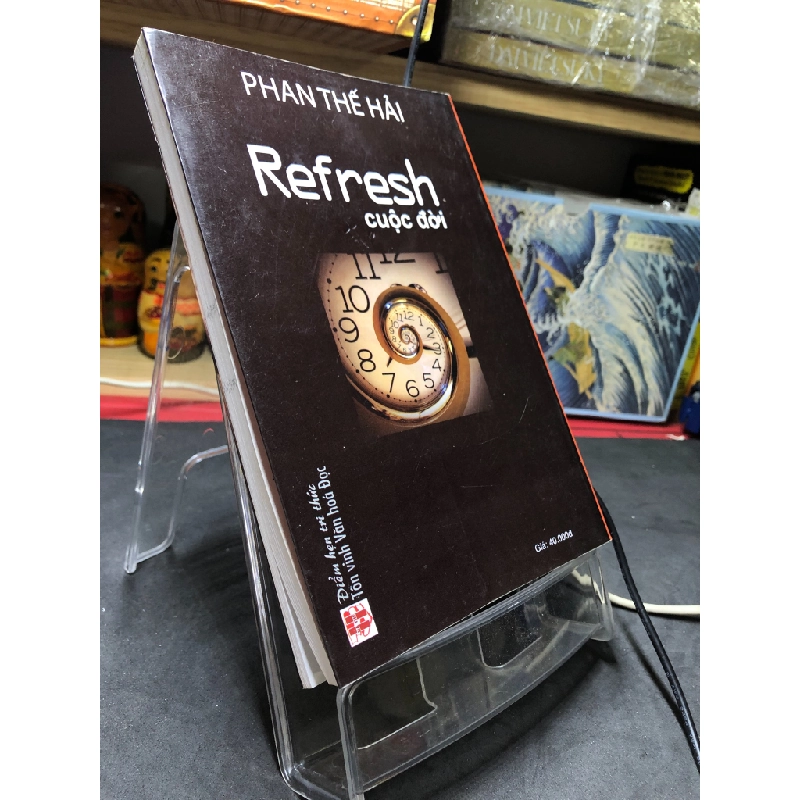 Refesh cuộc đời 2009 mới 85% bẩn nhẹ bụng sách Phan Thế Hải HPB2806 VĂN HỌC 458810