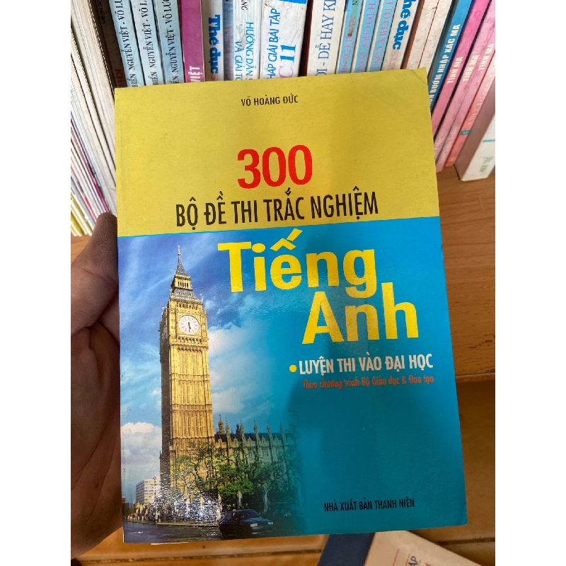(Sách cũ SCGR) 300 Bộ Đề Thi Trắc Nghiệm Tiếng Anh (Luyện Thi Vào Đại Học, Theo Chương Trình Bộ Giáo Dục & Đào Tạo) - Võ Hoàng Đức 2006 Sách tự học tiếng Anh VAVO-AK1T2 Blogmeo090426 1017388