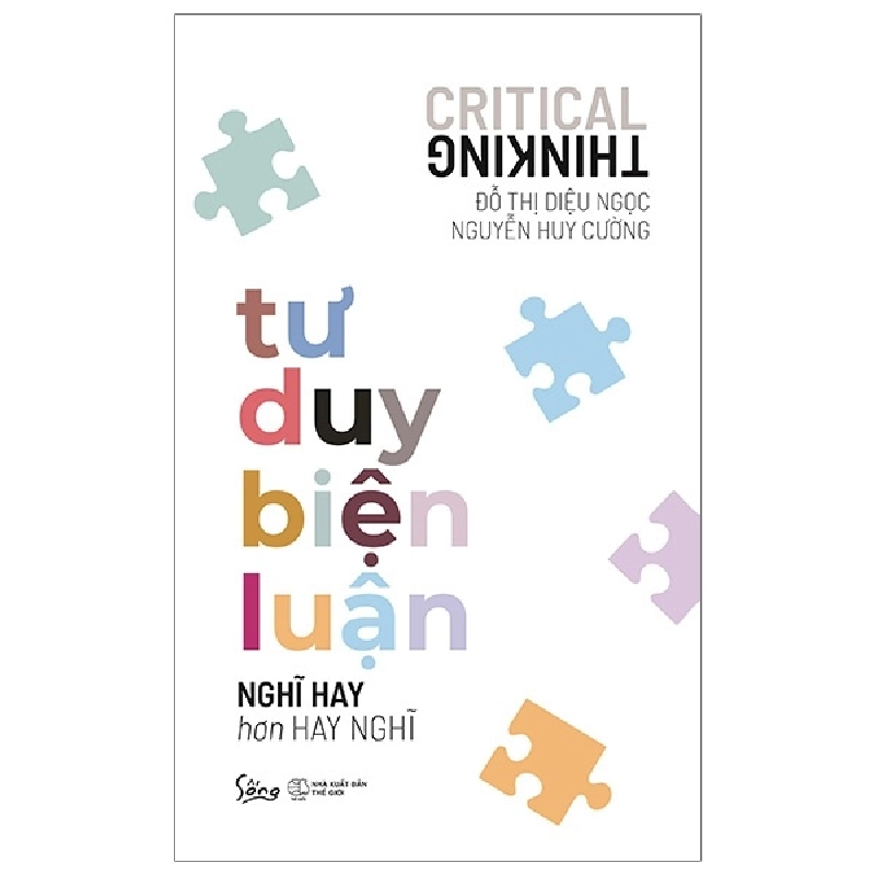 Tư Duy Biện Luận - Nghĩ Hay Hơn Hay Nghĩ - Đỗ Thị Diệu Ngọc, Nguyễn Huy Cường ASB.PO Oreka-Blogmeo120125 373853