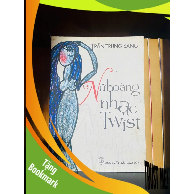 (TẶNG BOOKMARK) Nữ hoàng nhạc Twist / Trần Trung Sáng VĂN HỌC RBK2012-61 950140