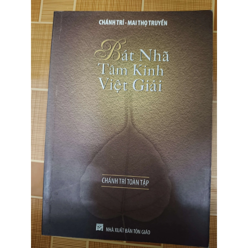 Bát nhã Tâm Kinh Việt Giải - 2011 - 102 trang - TÂM LINH - TÔN GIÁO - THIỀN - ANTQ2911-71 712763