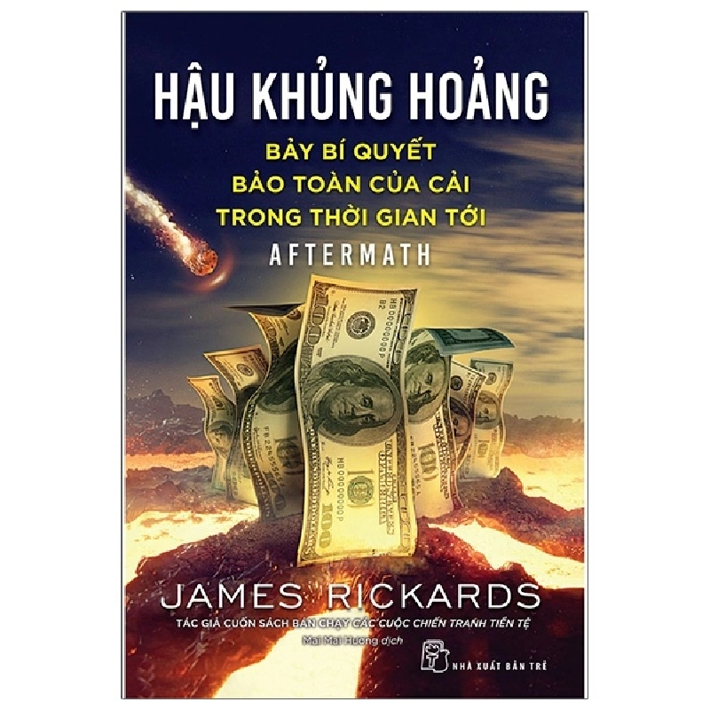 Hậu khủng hoảng: Bảy bí quyết bảo toàn của cải trong thời gian tới - James Rickards 2022 New 100% HCM.PO 48020