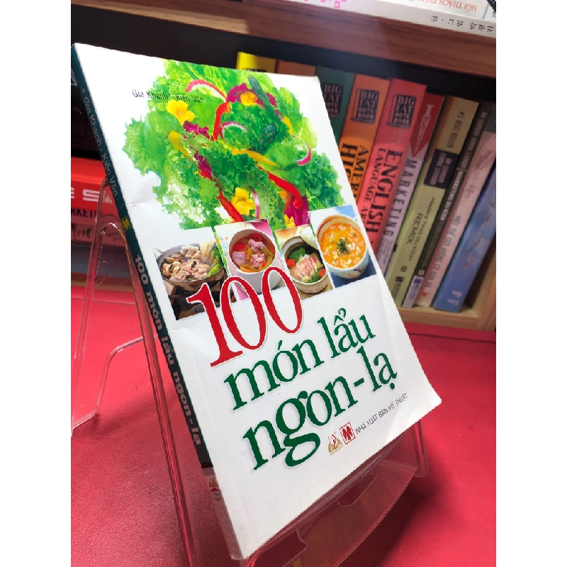 100 món lẩu ngon lạ 2013 mới 80% bẩn viền nhẹ Gia Khanh và Kiến Văn HPB1905 SÁCH GIÁO TRÌNH, CHUYÊN MÔN 459214