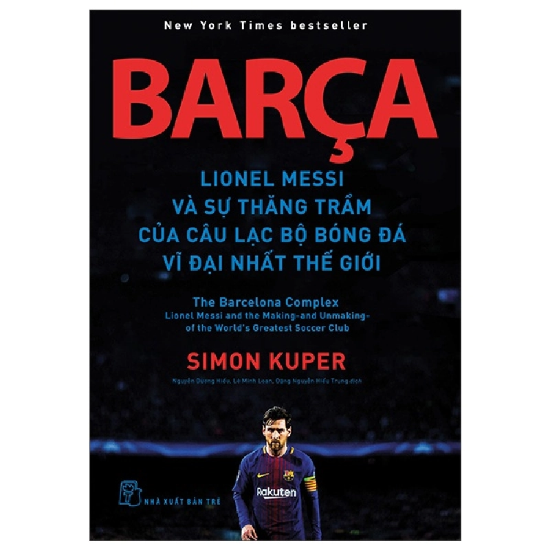 Barça Lionel Messi và sự thăng trầm của câu lạc bộ bóng đá vĩ đại nhất thế giới - Simon Kuper 2022 New 100% HCM.PO Oreka-Blogmeo 56935