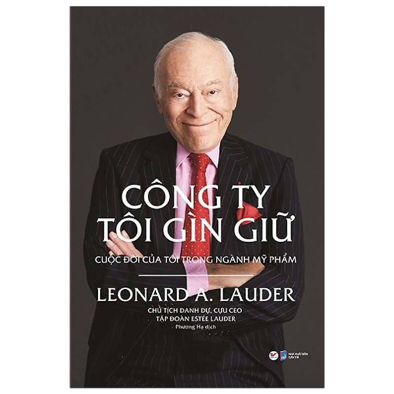 Công Ty Tôi Gìn Giữ - Cuộc Đời Của Tôi Trong Ngành Mỹ Phẩm - Leonard A. Lauder 295985