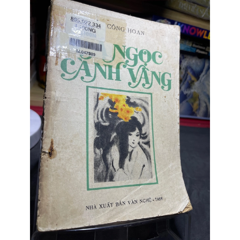 Lá ngọc cành vàng 1988 mới 50% ố vàng rách bìa Nguyễn Công Hoan HPB0906 SÁCH VĂN HỌC 161588