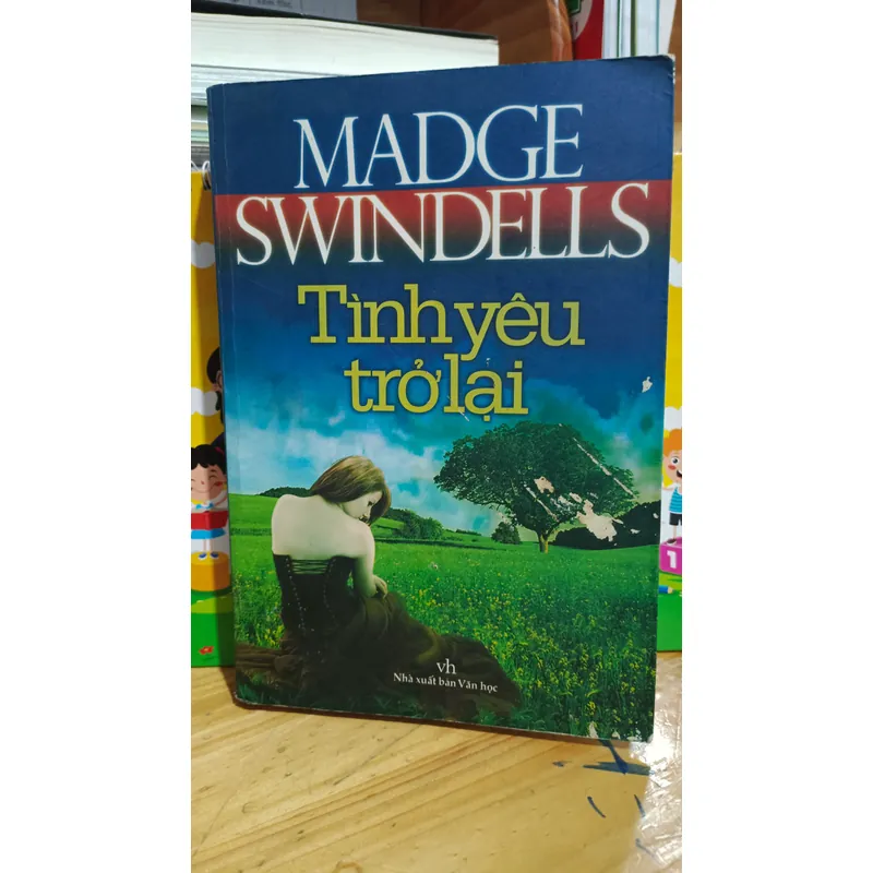 Tiểu Thuyết TÌNH YÊU TRỞ LẠI ---Madge Swindells 694431