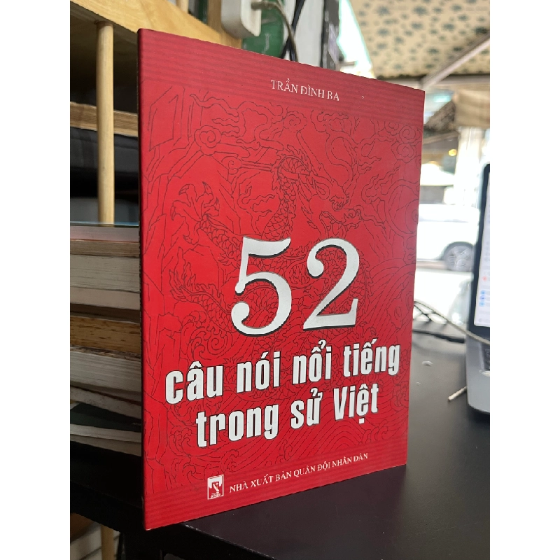 52 câu nói nổi tiếng trong sử Việt - Trần Đình Ba 477107