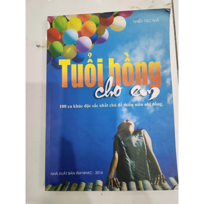 Tuổi hồng cho em - 108 ca khúc đặc sắc chủ đề thiếu niên nhi đồng 726966