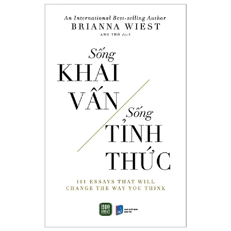 Sống Khai Vấn - Sống Tỉnh Thức - Brianna Wiest 282831