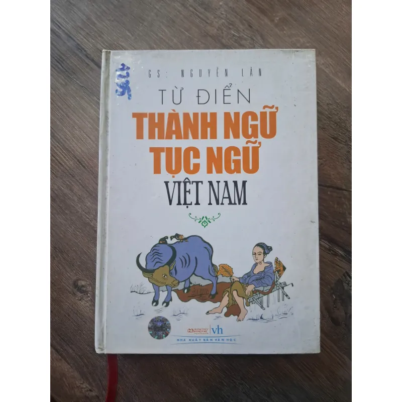 Từ Điển Thành Ngữ Tục Ngữ Việt Nam - GS. Nguyễn Lân - Từ điển 755793