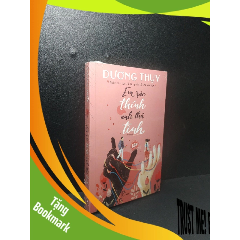(TẶNG BOOKMARK) Em Rắc Thính, Anh Thả Tình - Dương Thuỵ New 100% RBK.ASB2707 943808