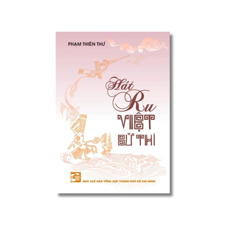 Hát ru Việt sử thi - Phạm Thiên Thư 727707