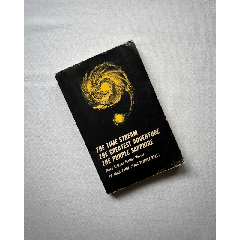 The Time Stream, The Greatest Adventure, The Purple Sapphire: Three Science Fiction Novels 1028872