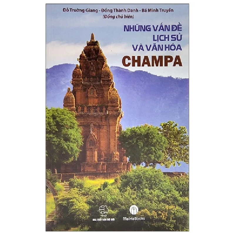 Những Vấn Đề Lịch Sử Và Văn Hóa Champa - Đỗ Trường Giang, Bá Minh Truyền, Đổng Thành Danh 403119