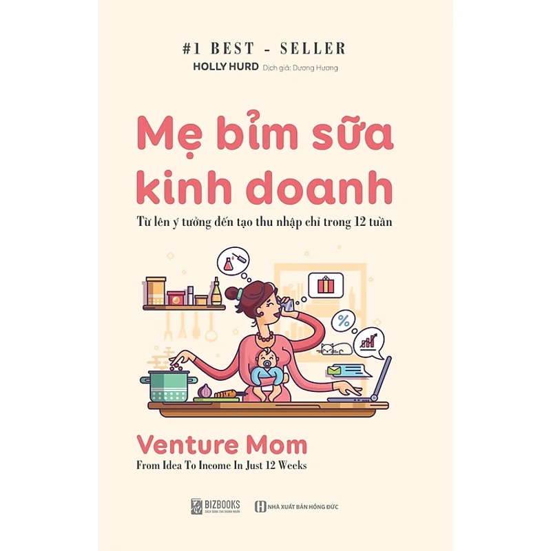 Sách - Mẹ Bỉm Sữa Kinh Doanh Online - Từ Lên Ý Tưởng Đến Tạo Thu Nhập Chỉ Trong 12 Tuần 531375