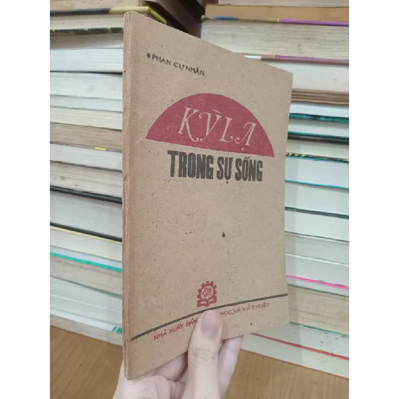 Kỳ lạ trong sự sống - Phan Cự Nhân 717216