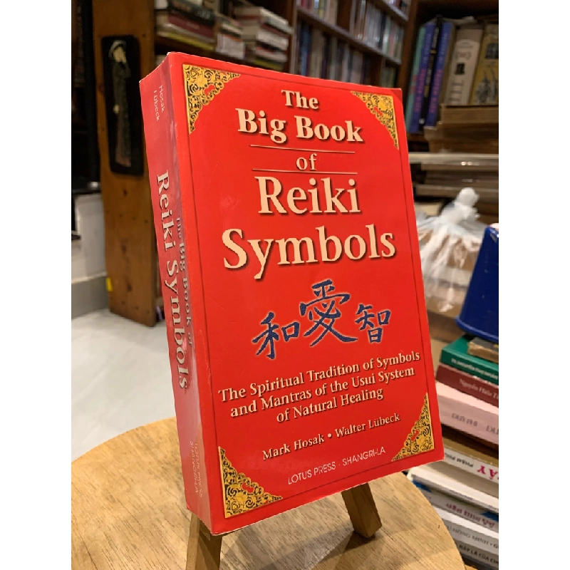 THE BIG BOOK OF REIKI SYMBOLS - Mark Hosak, Walter Lubeck 183505