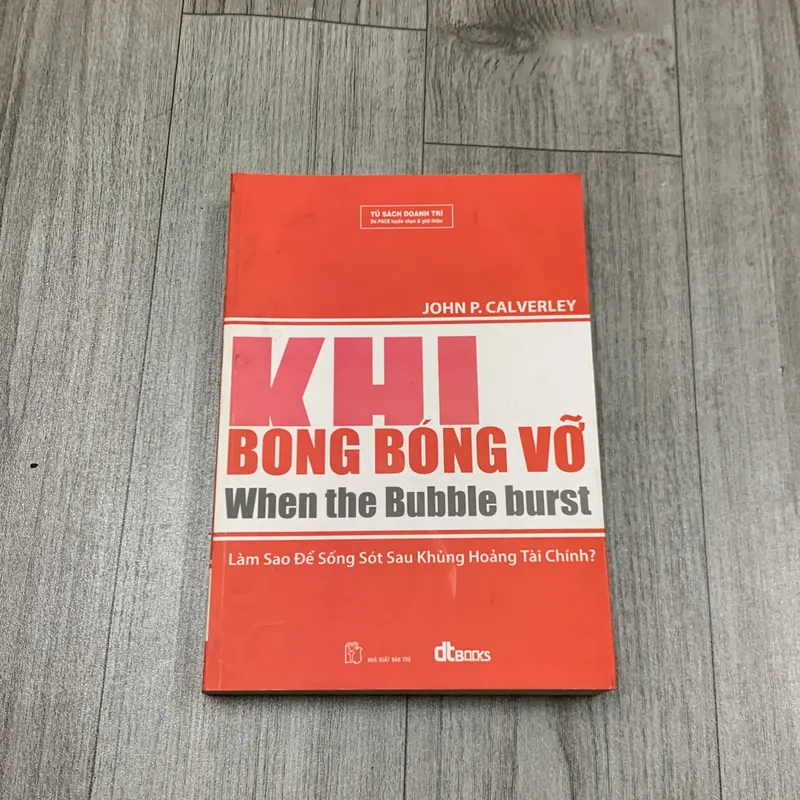Khi bong bóng vỡ - john p calverley. 6a3 733410