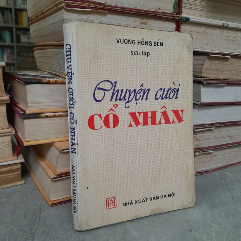 CHUYỆN CƯỜI CỔ NHÂN - VƯƠNG HỒNG SỂN 781336