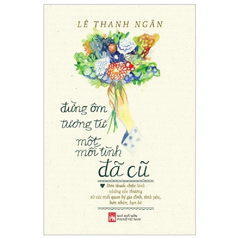 Đừng Ôm Tương Tư Một Mối Tình Đã Cũ - Lê Thanh Ngân 292135