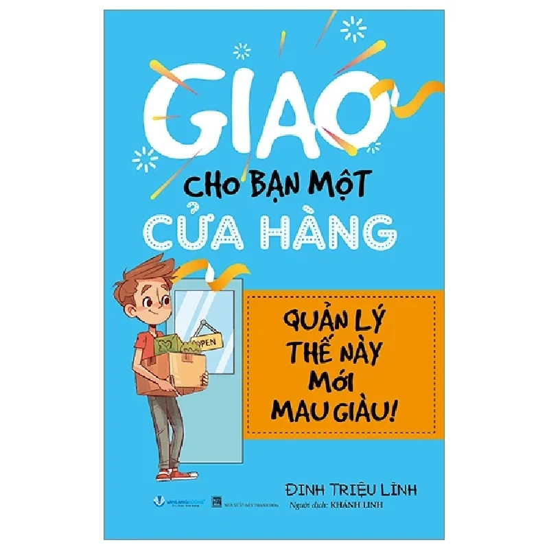 Giao Cho Bạn Một Cửa Hàng - Quản Lý Thế Này Mới Mau Giàu - Đinh Triệu Lĩnh 355135