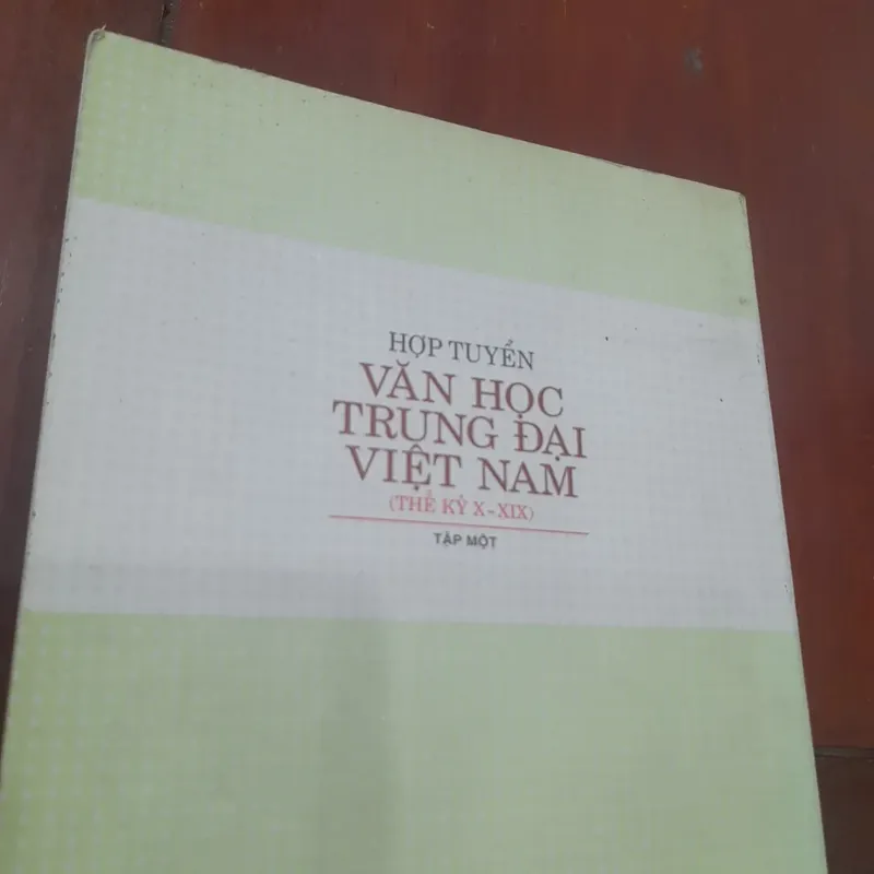 Hợp tuyển VĂN HỌC TRUNG ĐẠI VIỆT NAM (thế kỷ X-XIX), tập 1 562453