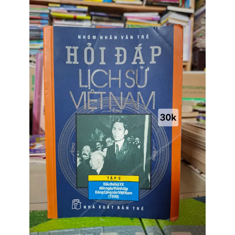 Hỏi đáp Lịch sử Việt Nam - Tập 5. 973501